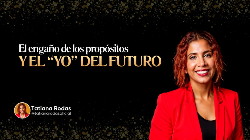 El engaño de los propósitos y el “Yo” del futuro